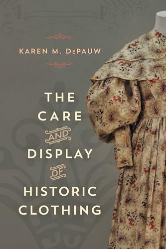 The Care and Display of Historic Clothing book cover