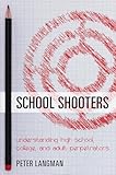 School Shooters Understanding High School College And Adult Perpetrators