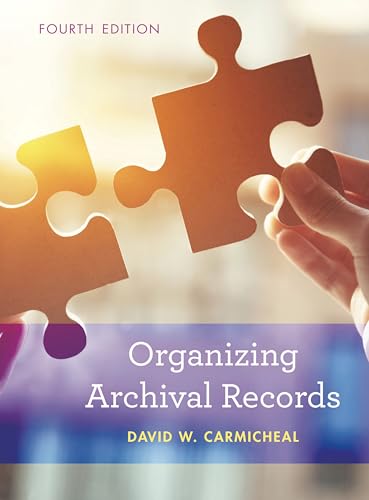 Organizing Archival Records (By: David W. Carmicheal) cover