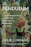 The Pendulum A Granddaughters Search For Her Familys Forbidden Nazi Past