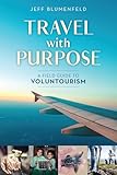 Travel With Purpose A Field Guide To Voluntourism