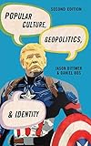 Popular Culture Geopolitics And Identity