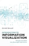 Introduction to Information Visualization: Transforming Data into Meaningful Information