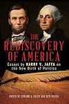 The Rediscovery of America: Essays by Harry V. Jaffa on the New Birth of Politics (Claremont Institute Series on Statesmanship and Political Ph)