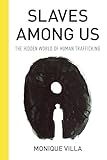 Slaves Among Us The Hidden World Of Human Trafficking