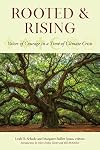 Rooted and Rising: Voices of Courage in a Time of Climate Crisis