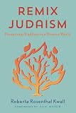Remix Judaism Preserving Tradition In A Diverse World
