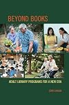 Beyond Books: Adult Library Programs for a New Era