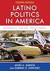 Latino politics in America : community, culture, and interests