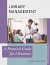 Library Management: A Practical Guide for Librarians (Practical Guides for Librarians, 77) (Volume 77)