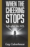 When the Cheering Stops: Life after the NFL