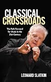 Classical Crossroads: The Path Forward for Music in the 21st Century