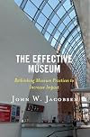 The Effective Museum: Rethinking Museum Practices to Increase Impact