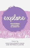 Explore : vocational discovery in ministry