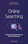 Online Searching: A Guide to Finding Quality Information Efficiently and Effectively