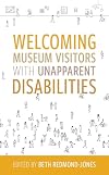 Welcoming Museum Visitors with Unapparent Disabilities (American Alliance of Museums)