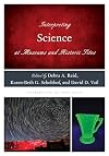 Interpreting Science at Museums and Historic Sites (Interpreting History Series)