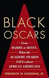 Black Oscars: From Mammy to Minny, What the Academy Awards Tell Us about African Americans
