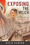 Exposing the Reich: How Hitler Captivated and Corrupted the German People