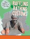 Baffling Bathing Customs (Bizarre History of Beauty)