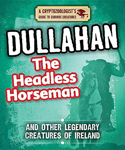 Cover of Dullahan the Headless Horseman and Other Legendary Creatures of Ireland