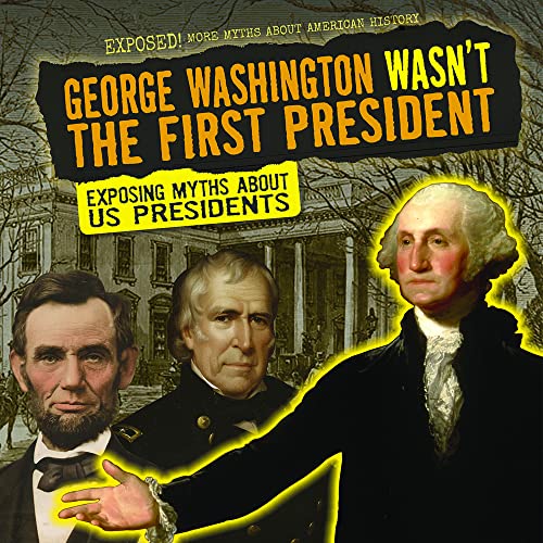 Cover of George Washington Wasn't the First President