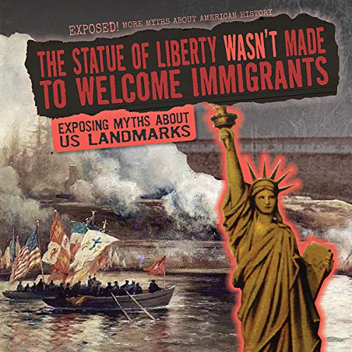 Cover of Statue of Liberty Wasn't Made to Welcome Immigrants