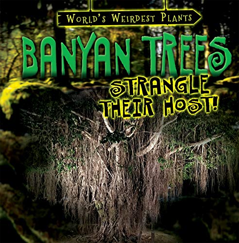 Cover of Banyan Trees Strangle Their Host!