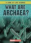 What Are Archaea? (Look at Life Science)