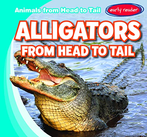 Cover of Alligators from Head to Tail