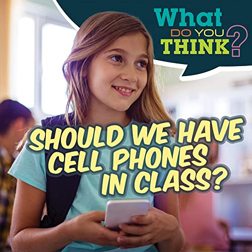 Cover of Should We Have Cell Phones in Class?