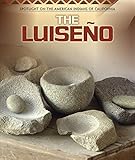 The Luiseo Spotlight On The American Indians Of California