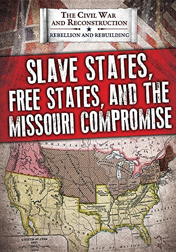 Cover of Slave States, Free States, and the Missouri Compromise
