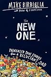 The New One Painfully True Stories From A Reluctant Dad