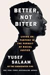 Better, Not Bitter: Living on Purpose in the Pursuit of Racial Justice