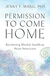 Permission to Come Home: Reclaiming Mental Health as Asian Americans