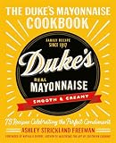 The Duke's Mayonnaise Cookbook by Ashley Strickland Freeman