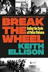 Break the Wheel: Ending the Cycle of Police Violence
