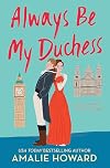 Always Be My Duchess