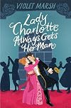 Lady Charlotte Always Gets Her Man