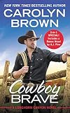 Cowboy Brave [Includes bonus novel "Second Chance Cowboy"]
