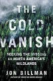 The Cold Vanish Seeking The Missing In North Americas Wildlands