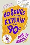 60 Songs That Explain The '90s