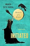 Initiated: Memoir of a Witch