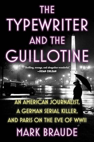 The Typewriter and the Guillotine : by Braude, Mark