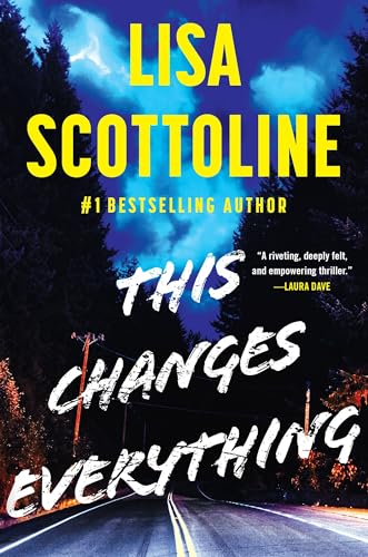 This Changes Everything : by Scottoline, Lisa