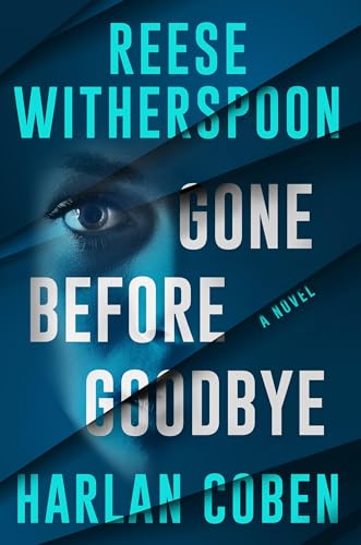 Gone Before Goodbye / by Witherspoon, Reese
