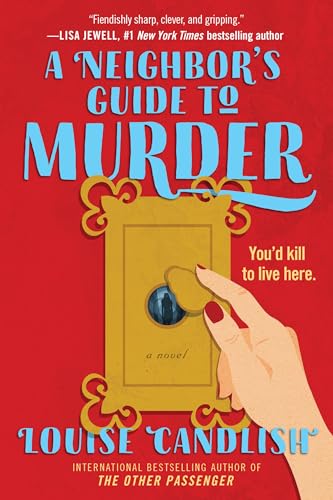 A Neighbor's Guide to Murder / by Candlish, Louise