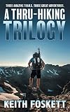 A Thruhiking Trilogy A Collection Of Three Books