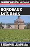 Wines Of Bordeaux Left Bank Guides To Wines And Top Vineyards